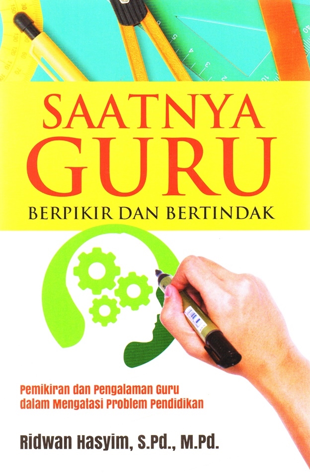 Saatnya Guru Berpikir Dan Bertindak